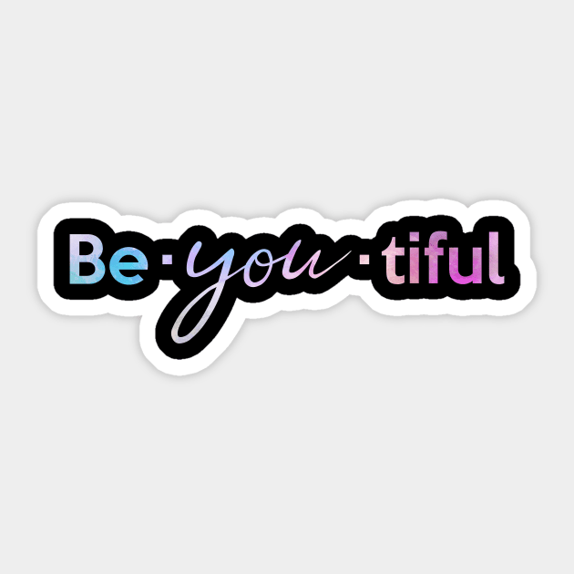 Be-You-Tiful | Be Yourself Sticker by jpmariano